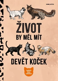 ŽIVOT BY MĚL MÍT DEVĚT KOČEK
