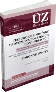 ÚZ 1640 TECH.PODMÍNKY PROVOZU NA POZ.KOMUNIKACÍCH POHONNÉ HMOTY OD 1.7.2025