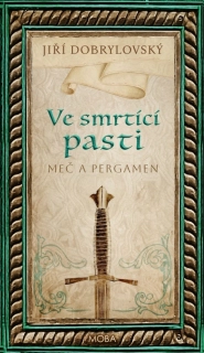 VE SMRTÍCÍ PASTI  6 MEČ A PERGAMEN