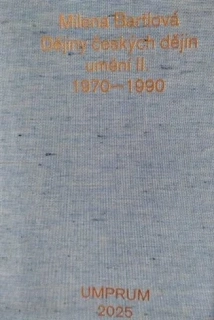 DĚJINY ČESKÝCH DĚJIN UMĚNÍ II. 1970–1990