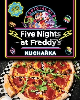 FIVE NIGHTS AT FREDDYS: OFICIÁLNÍ KUCHAŘSKÁ KNIHA