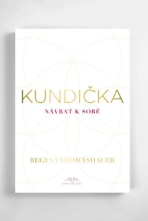 KUNDIČKA / NÁVRAT K SOBĚ