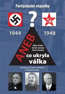 PARTYZÁNSKÉ OTAZNÍKY ANEB CO UKRYLA VÁLKA