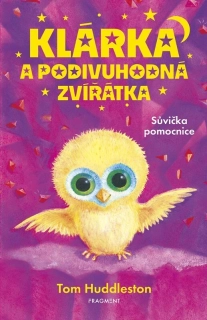KLÁRKA A PODIVUHODNÁ ZVÍŘÁTKA  1 SŮVIČKA POMOCNICE