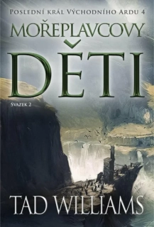 POSLEDNÍ KRÁL VÝCHODNÍHO ARDU 4 MOŘEPLAVCOVY DĚTI SV.1