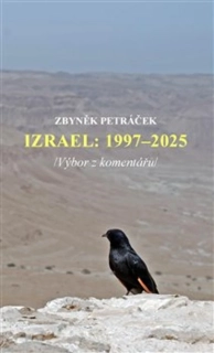 IZRAEL: 1997–2025 /VÝBOR Z KOMENTÁŘŮ/