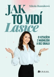 JAK TO VIDÍ LASICE    O VZTAZÍCH Z NADHLEDU A BEZ OBALU