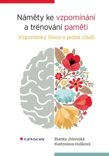 NÁMĚTY KE VZPOMÍNÁNÍ A TRÉNOVÁNÍ PAMĚTI