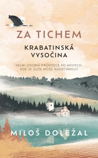 ZA TICHEM - KRABATINSKÁ VYSOČINA