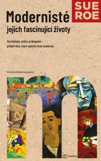 MODERNISTÉ - JEJICH FASCINUJÍCÍ ŽIVOTY