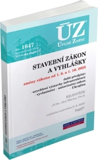 ÚZ 1647 STAVEBNÍ ZÁKON A VYHLÁŠKY   ZMĚNY OD 1.8. A 1.10. 2025