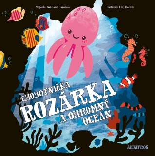 CHOBOTNIČKA ROZÁRKA A OHROMNÝ OCEÁN