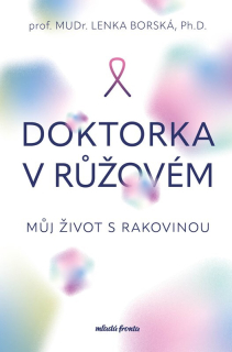 DOKTORKA V RŮŽOVÉM   MŮJ ŽIVOT S RAKOVINOU