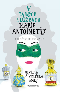 V TAJNÝCH SLUŽBÁCH MARIE ANTOINETTY 3  NEVĚSTA SI OBLÉKLA SMRT