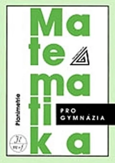 MATEMATIKA PRO GYMNÁZIA - PLANIMETRIE