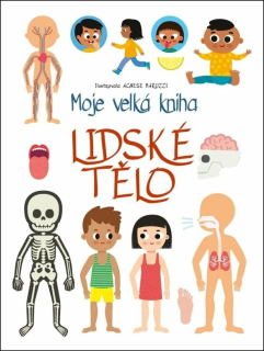 MOJE VELKÁ KNIHA LIDSKÉ TĚLO