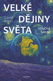 VELKÉ DĚJINY SVĚTA - STRUČNÁ VERZE