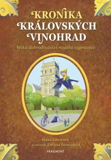 KRONIKA KRÁLOVSKÝCH VINOHRAD    VELKÁ DOBRODRUŽSTVÍ MALÉHO VYPRAVĚČE