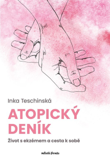 ATOPICKÝ DENÍK   ŽIVOT S EKZÉMEME A CESTA K SOBĚ