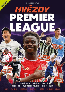 HVĚZDY PREMIER LEAGUE   HRÁČI, REKORDMANI, LEGENDY – PREMIER LEAGUE, JAK JI NEZNÁTE