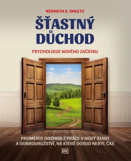 ŠŤASTNÝ DŮCHOD - PSYCHOLOGIE NOVÉHO ZAČÁTKU