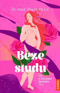 BEZE STUDU - VŠE O ÚŽASNÉM ŽENSKÉM TĚLE
