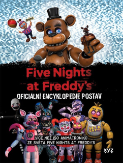 FIVE NIGHTS AT FREDDYS: OFICIÁLNÍ ENCYKLOPEDIE POSTAV