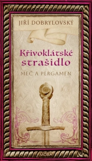 KŘIVOKLÁTSKÉ STRAŠIDLO 7 MEČ A PERGAMEN