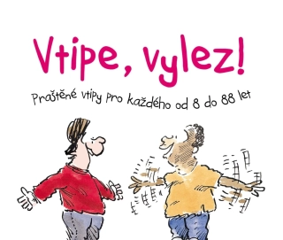 VTIPE, VYLEZ! - PRAŠTĚNÉ VTIPY PRO KAŽD