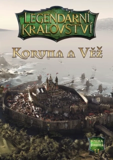 KORUNA A VĚŽ 2 LEGENDÁRNÍ KRÁLOVSTVÍ