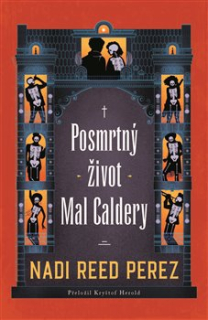 POSMRTNÝ ŽIVOT MAL CALDERY