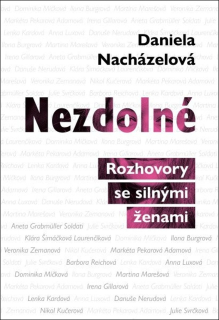 NEZDOLNÉ  ROZHOVORY SE SILNÝMI ŽENAMI