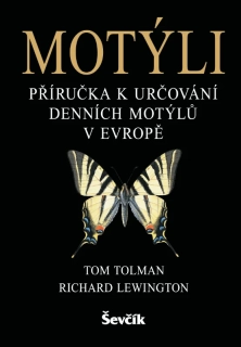 MOTÝLI - PŘÍRUČKA K URČOVÁNÍ DENNÍCH MOTÝLŮ V EVROPĚ