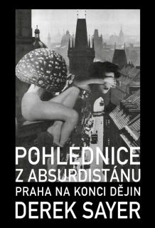 POHLEDNICE Z ABSURDISTÁNU - PRAHA NA KONCI DĚJIN