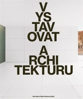 VYSTAVOVAT ARCHITEKTURU