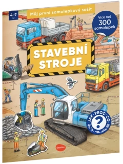 MŮJ PRVNÍ SAMOLEPKOVÝ SEŠIT STAVEBNÍ STROJE