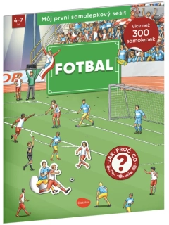 MŮJ PRVNÍ SAMOLEPKOVÝ SEŠIT FOTBAL