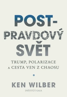 POST-PRAVDOVÝ SVĚT - TRUMP, POLARIZACE A