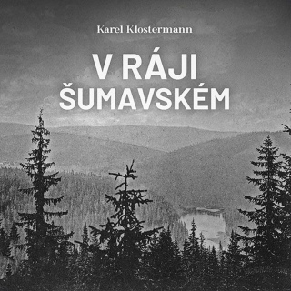 CD V RÁJI ŠUMAVSKÉM
