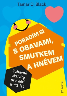 PORADÍM SI S OBAVAMI, SMUTKEM A HNĚVEM