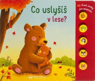 CO USLYŠÍŠ V LESE? PRVNÍ ZVUKY PRO MIMINKO