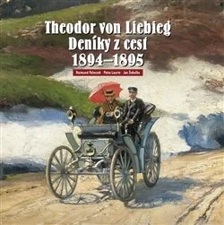 THEODOR VON LIEBIEG - DENÍKY Z CEST 1894-1895