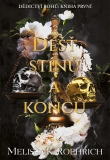 DÉŠŤ STÍNŮ A KONCŮ 1 DĚDICTVÍ BOHŮ