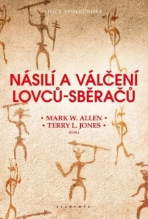 NÁSILÍ A VÁLČENÍ LOVCŮ-SBĚRAČŮ