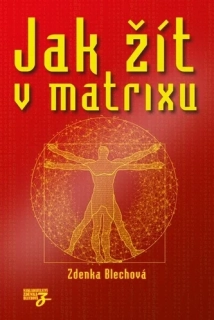 JAK ŽÍT V MATRIXU