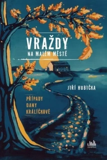 VRAŽDY NA MALÉM MĚSTĚ 1 PŘÍPADY DANY KRÁLÍČKOVÉ