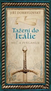 TAŽENÍ DO ITÁLIE 8  MEČ A PERGAMEN