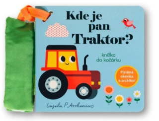 KDE JE PAN TRAKTOR? KNÍŽKA DO KOČÁRKU