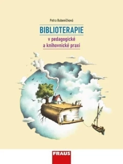 BIBLIOTERAPIE V PEDAGOGICKÉ A KNIHOVNICKÉ PRAXI
