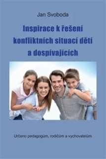 INSPIRACE K ŘEŠENÍ KONFLIKTNÍCH SITUACÍ DĚTÍ A DOSPÍVAJÍCÍCH